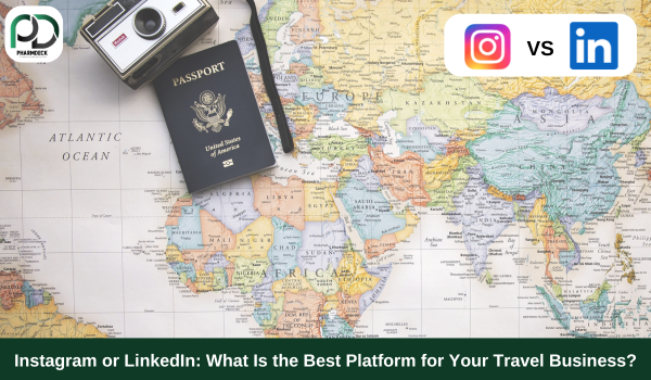 Instagram or LinkedIn: What Is the Best Platform for Your Travel Business?