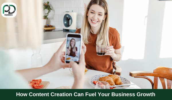 How Content Creation Can Fuel Your Business Growth