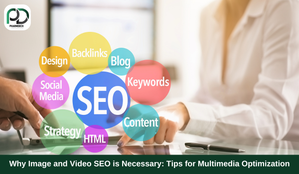 Why Image and Video SEO is Necessary: Tips for Multimedia Optimization - Digital Marketing Agency