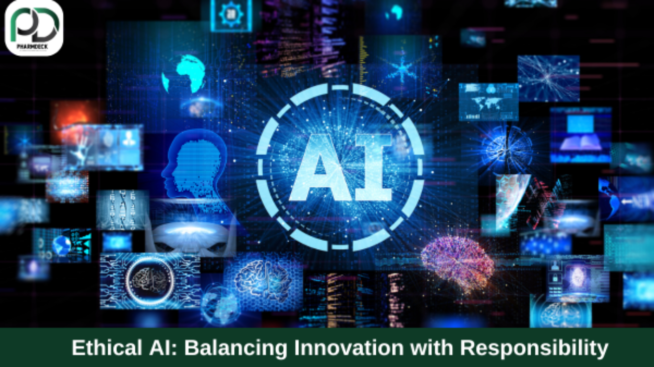 Ethical AI: Balancing Innovation with Responsibility- Digital Marketing Agency- Pharmdeck