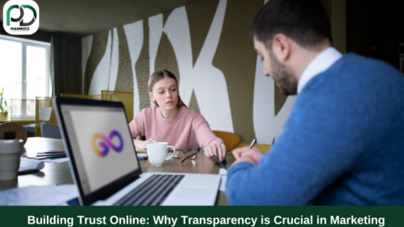 Building Trust Online: Why Transparency is Crucial in Marketing- Digital Marketing Agency