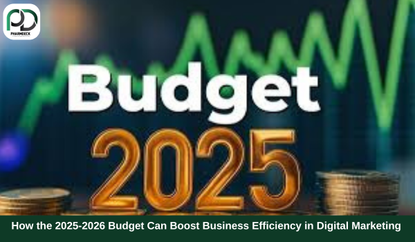 How the 2025-2026 Budget Can Boost Business Efficiency in Digital Marketing